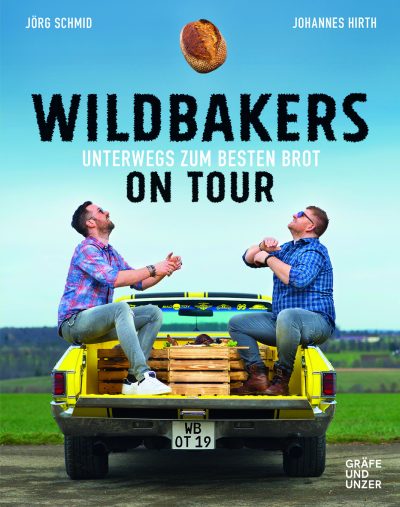 Wildbakers on Tour UNTERWEGS ZUM BESTEN BROT